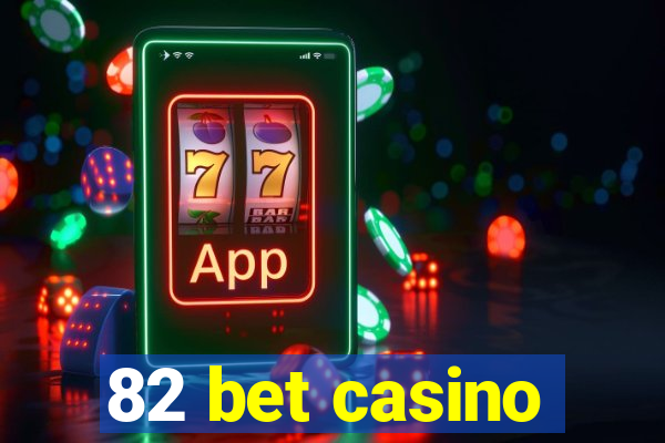 82 bet casino